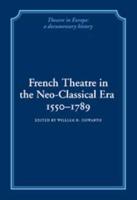 French Theatre in the Neo-Classical Era, 1550 1789