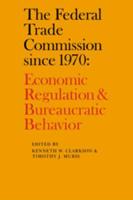 The Federal Trade Commission Since 1970