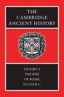 The Cambridge Ancient History. Vol. 7. Rise of Rome to 220 B.C