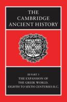 The Cambridge Ancient History. Vol. 3. Expansion of the Greek World, Eighth to Sixth Centuries B.C