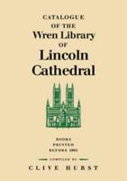 Catalogue of the Wren Library of Lincoln Cathedral