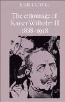 The Entourage of Kaiser Wilhelm II