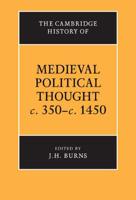 The Cambridge History of Medieval Political Thought C.350 C.1450