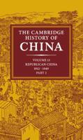 The Cambridge History of China, Volume 13: Republican China 1912-1949, Part 2