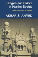 Religion and Politics in Muslim Society: Order and Conflict in Pakistan