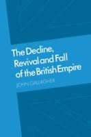 The Decline, Revival and Fall of the British Empire
