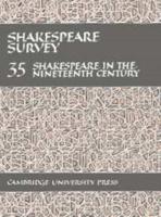 Shakespeare Survey: Volume 35, Shakespeare in the Nineteenth Century