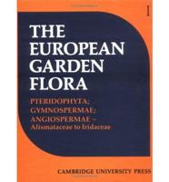 The European Garden Flora Vol.1 Pteridophyta, Gymnospermae, Angiospermae-Monocotyledons (Part 1)