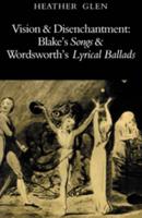 Vision and Disenchantment : Blake's Songs and Wordsworth's Lyrical Ballads