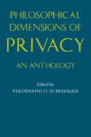 Philosophical Dimensions of Privacy