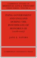 Papal Government and England During the Pontificate of Honorius III (1216-1227)