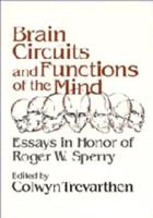 Brain Circuits and Functions of the Mind: Essays in Honor of Roger W. Sperry