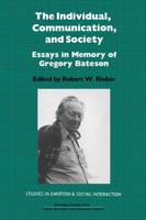 The Individual, Communication, and Society: Essays in Memory of Gregory Bateson