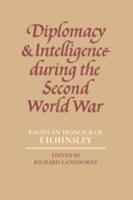 Diplomacy and Intelligence During the Second World War