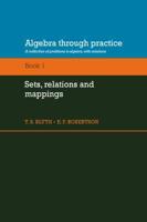Algebra Through Practice Bk.1 Sets, Relations and Mappings