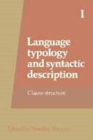 Language Typology and Syntactic Description. Vol. 1 Clause Structure