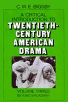 A Critical Introduction to Twentieth-Century American Drama. Vol. 3 Beyond Broadway