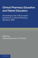 Clinical Pharmacy and Patient Education: Proceedings of the 12th European Symposium on Clinical Pharmacy, Barcelona 1983