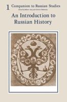 Companion to Russian Studies: Volume 1: An Introduction to Russian History