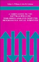 A Users' Guide to the Gottman-Williams Time-Series Analysis Computer Programs for Social Scientists