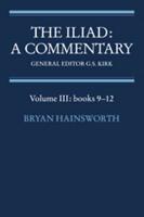 The Iliad: A Commentary: Volume 3, Books 9-12