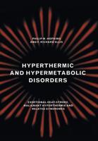 Hyperthermic and Hypermetabolic Disorders: Exertional Heat-Stroke, Malignant Hyperthermia and Related Syndromes