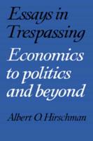 Essays in Trespassing: Economics to Politics and Beyond