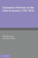 Guinness's Brewery in the Irish Economy 1759-1876