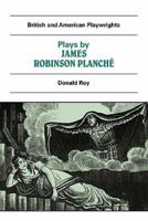 Plays by James Robinson Planché