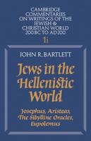 Jews in the Hellenistic World: Volume 1, Part 1: Josephus, Aristeas, the Sibylline Oracles, Eupolemus
