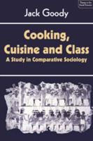 Cooking, Cuisine and Class: A Study in Comparative Sociology