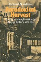 Paradoxical Harvest: Energy and Explanation in British History, 1870 1914