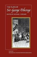 The Plays of Sir George Etherege