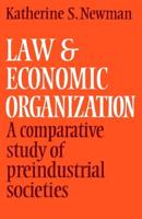 Law and Economic Organization: A Comparative Study of Preindustrial Studies