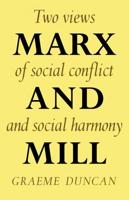 Marx and Mill: Two Views of Social Conflict and Social Harmony