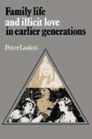 Family Life and Illicit Love in Earlier Generations