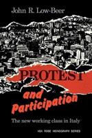Protest and Participation: The New Working Class in Italy