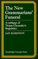 The New Grammarians' Funeral: A Critique of Noam Chomsky's Linguistics