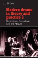 Modern Drama in Theory and Practice. Vol. 2 Symbolism, Surrealism and the Absurd