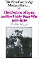 The New Cambridge Modern History: Volume 4, The Decline of Spain and the Thirty Years War, 1609-48/49