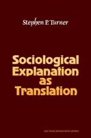 Sociological Explanation as Translation