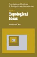 The Foundations of Topological Analysis: A Straightforward Introduction: Book 2 Topological Ideas