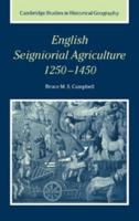 English Seigniorial Agriculture, 1250 1450