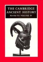The Cambridge Ancient History. Vol.4 Persia, Greece and the Western Mediterranean, C.525 to 479 B.C