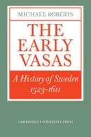 The Early Vasas: A History of Sweden 1523 1611