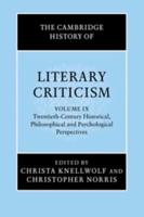 The Cambridge History of Literary Criticism. Vol. 9 Twentieth-Century Historical, Philosophical and Psychological Perspectives