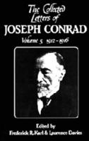The Collected Letters of Joseph Conrad. Vol.5 1912-1916