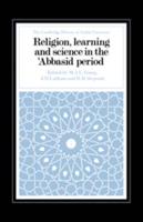 Religion, Learning and Science in the 'Abbasid Period