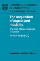 The Acquisition of Aspect and Modality