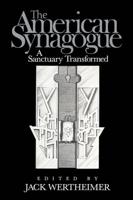 The American Synagogue: A Sanctuary Transformed